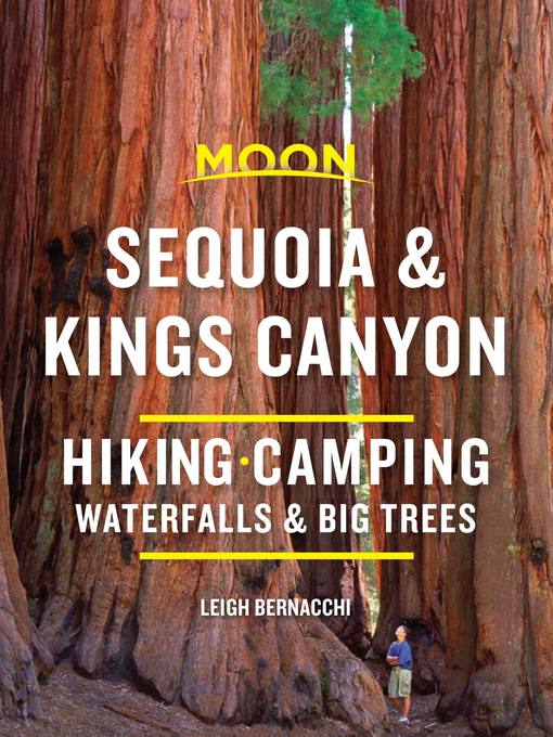 Title details for Moon Sequoia & Kings Canyon by Leigh Bernacchi - Available